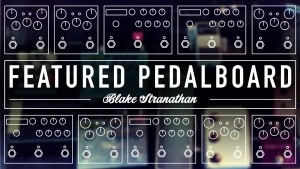 Strymon pedalboard feature Blake Stranathan